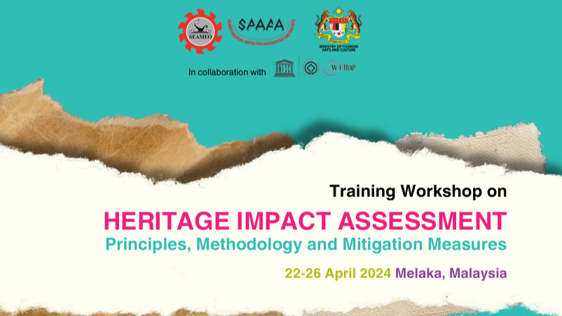 SEAMEO SPAFA-WHITRAP Training Workshop on Heritage Impact Assessment held in Melaka